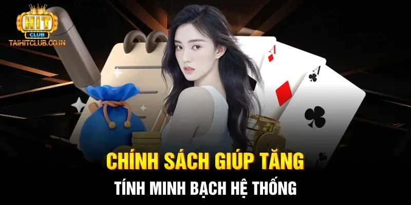 Chính sách giúp tăng tính minh bạch hệ thống