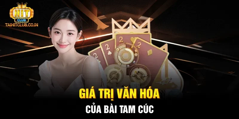 Giá trị văn hóa của bài Tam Cúc