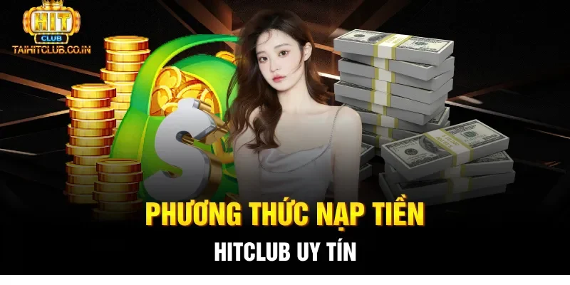 Phương thức nạp tiền Hitclub uy tín