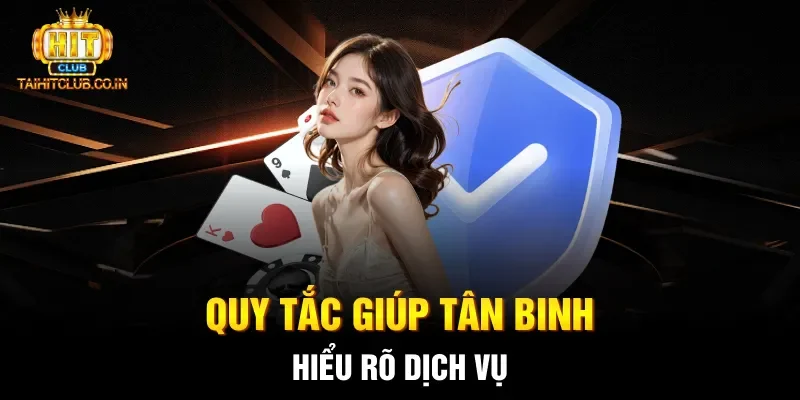 Quy tắc giúp tân binh hiểu rõ dịch vụ