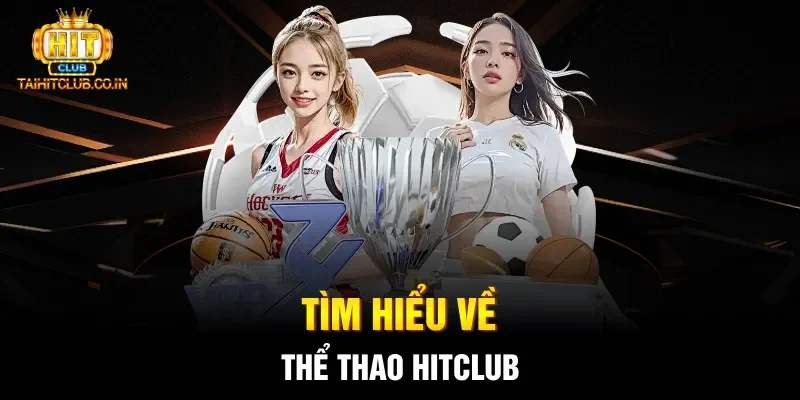 Tìm hiểu về thể thao HITCLUB